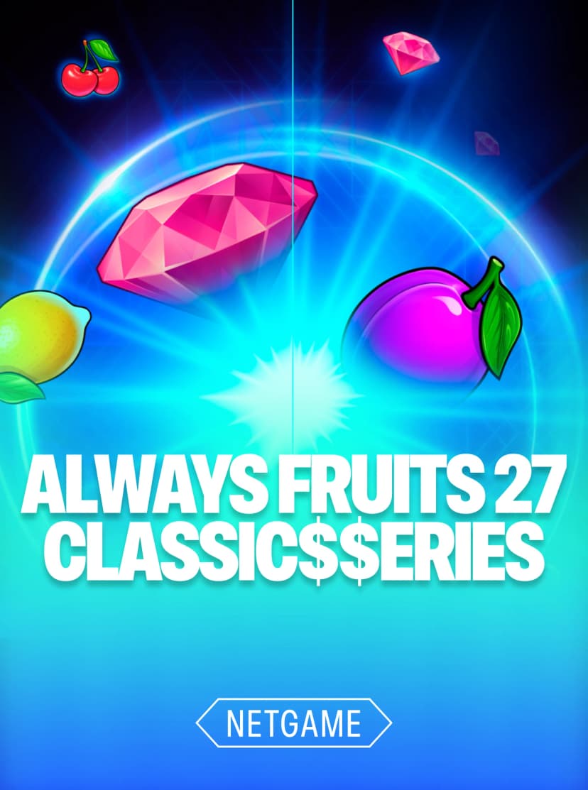 Always Fruits 27: Classic$$erieS