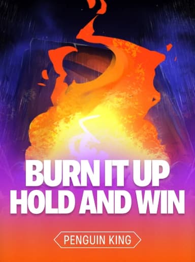 Burn It Up: Hold and Win